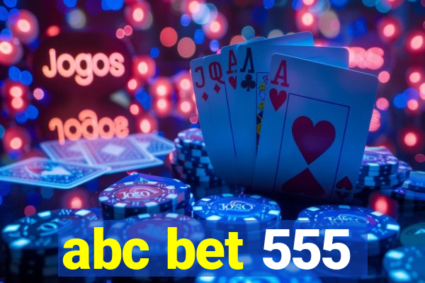 abc bet 555